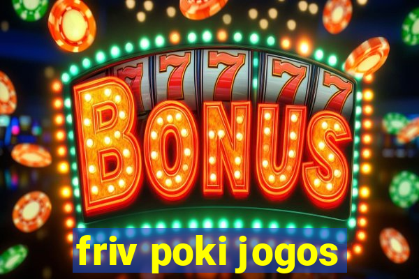 friv poki jogos